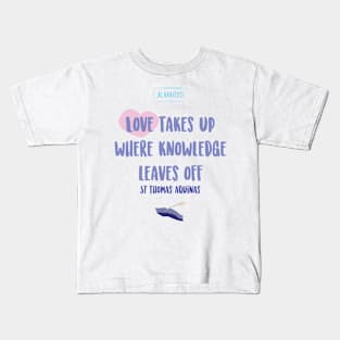 Quote by Saint Thomas of Aquina Kids T-Shirt